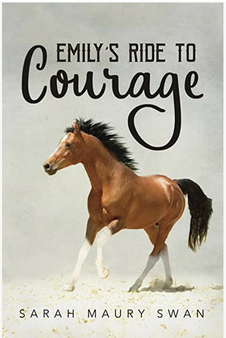 Emily's Ride to Courage by Sarah Maury Swan
