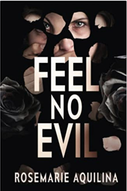 Feel No Evil by Rosemarie Aquilina