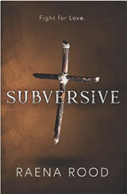 Subversive by Raena Rood